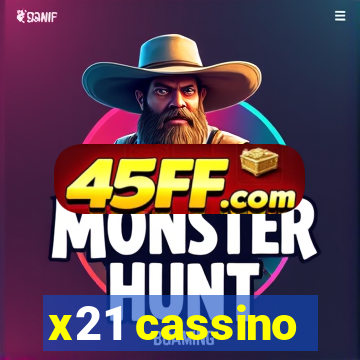 x21 cassino